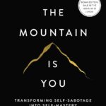 The Mountain is You By Brianna Wiest