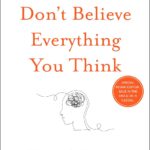 Don't Believe Everything You Think by Joseph Nguyen