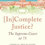 Incomplete Justice? The Supreme Court at 75