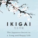 Ikigai: The Japanese Secret to a Long and Happy Life By Francesc García, Héctor,Miralles
