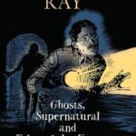 Ghosts, Supernatural and Tales of the Uncanny By  Satyajit Ray