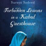 Forbidden lessons in a Kabul Guesthouse by Suraya Sadeed